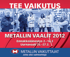 Metallin vaalit 2012 - Tee Vaikutus!